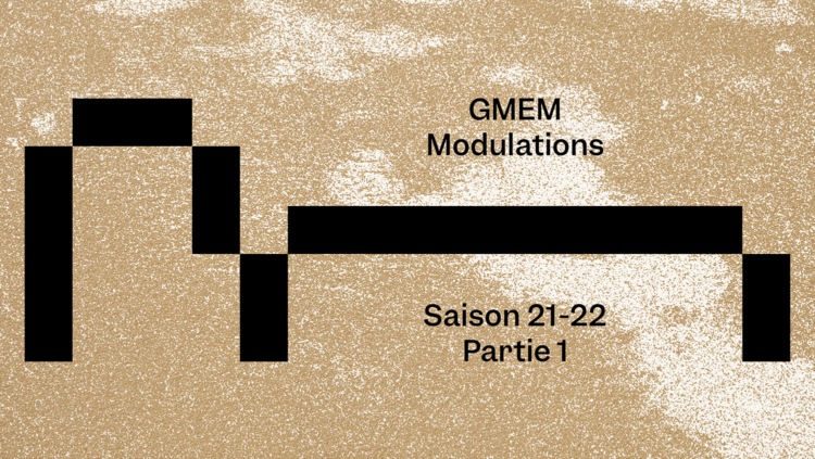 Les Modulations — GMEM Marseille